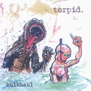 Torpid - Bulkhaul