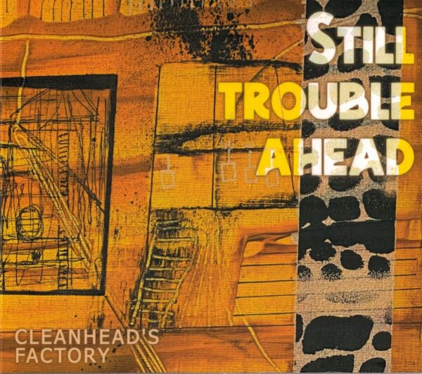 Cleanhead's Factory - Still Trouble Ahead