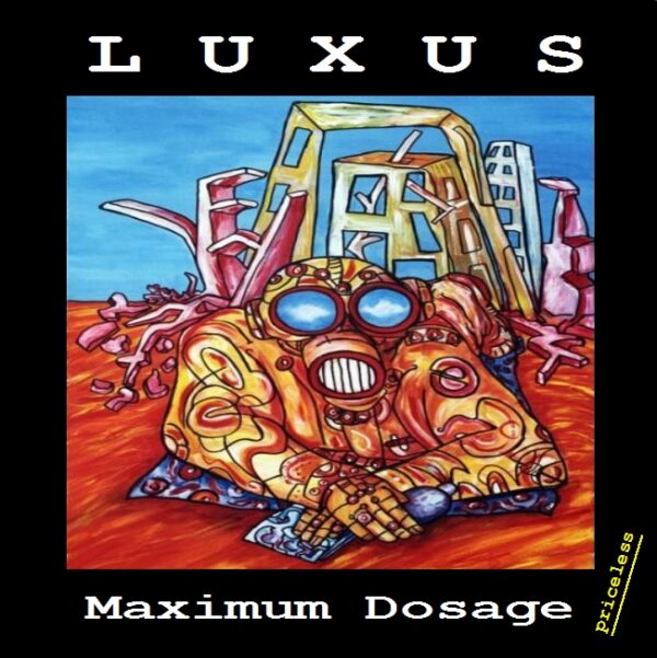 Luxus - Maximum Dosage