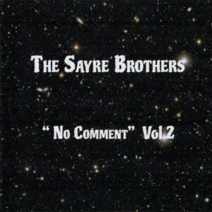 The Sayre Brothers - "No Comment" Vol 2